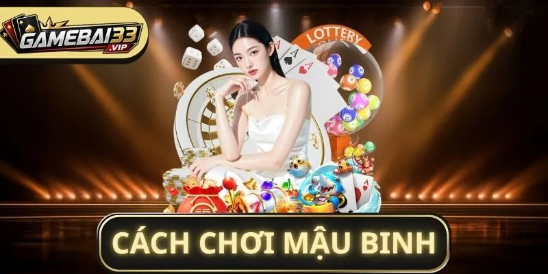 cách chơi Mậu Binh