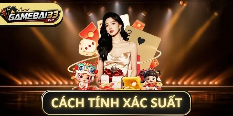 Cách tính xác suất thắng bài trong Xì Tố