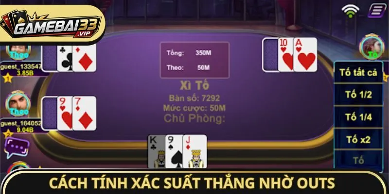 Cách tính xác suất thắng nhờ Outs