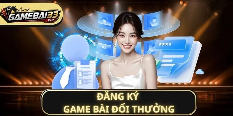 đăng ký Game bài đổi thưởng