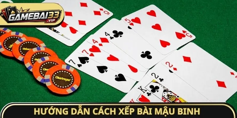 Hướng dẫn cách xếp bài Mậu Binh