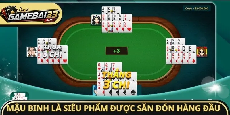 Mậu binh là siêu phẩm được săn đón hàng đầu