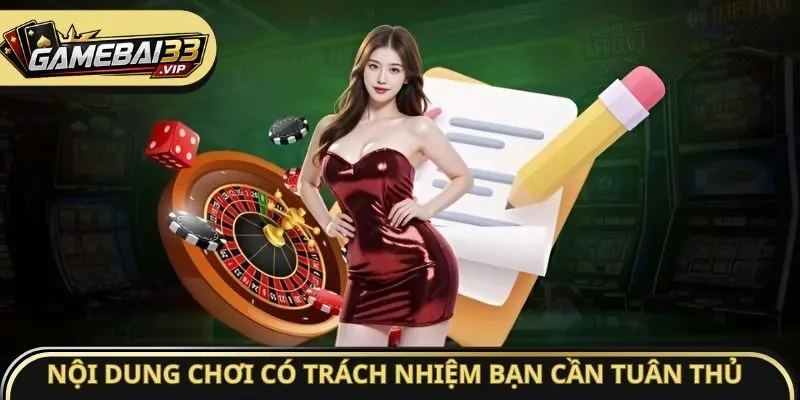 Nội dung chơi có trách nhiệm bạn cần tuân thủ