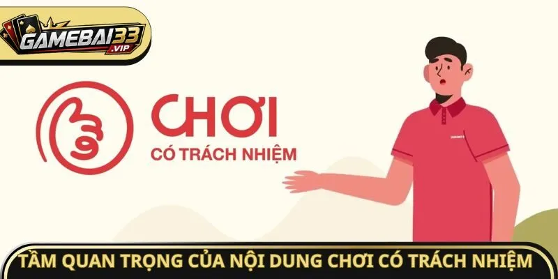 Tầm quan trọng của nội dung chơi có trách nhiệm