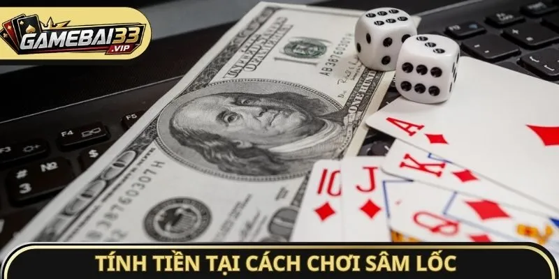 Tính tiền tại cách chơi Sâm Lốc