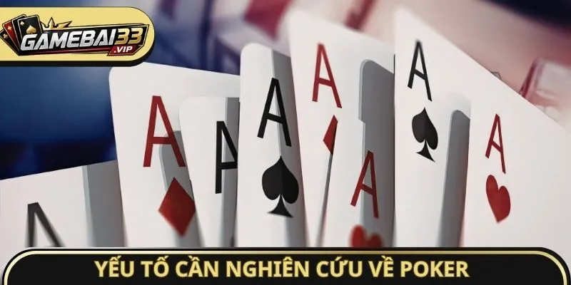 Yếu tố cần nghiên cứu về Poker